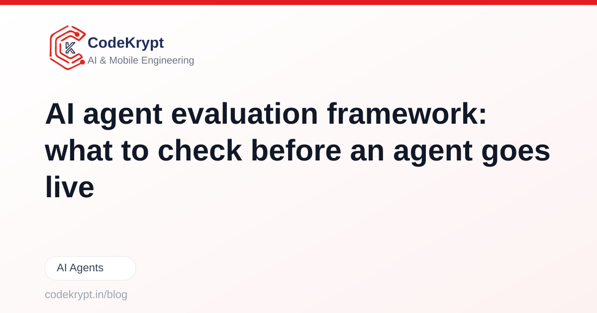 AI agent evaluation framework: what to check before an agent goes live
